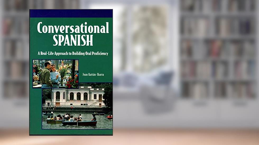 Conversational Spanish, written by Juan Kattan-Ibarra