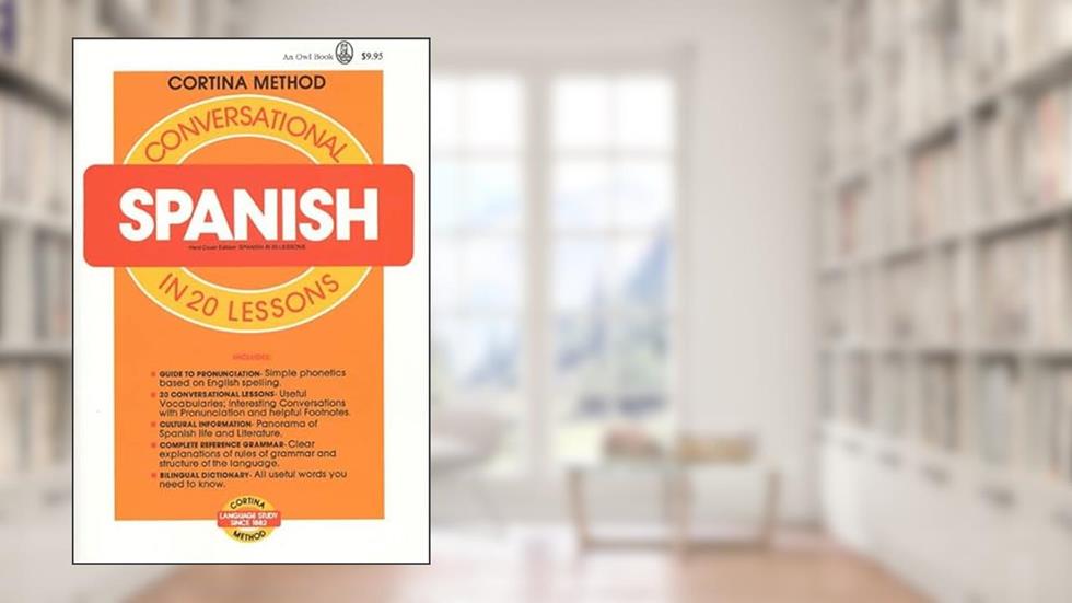 Conversational Spanish in 20 Lessons, written by R. Diez De La Cortina