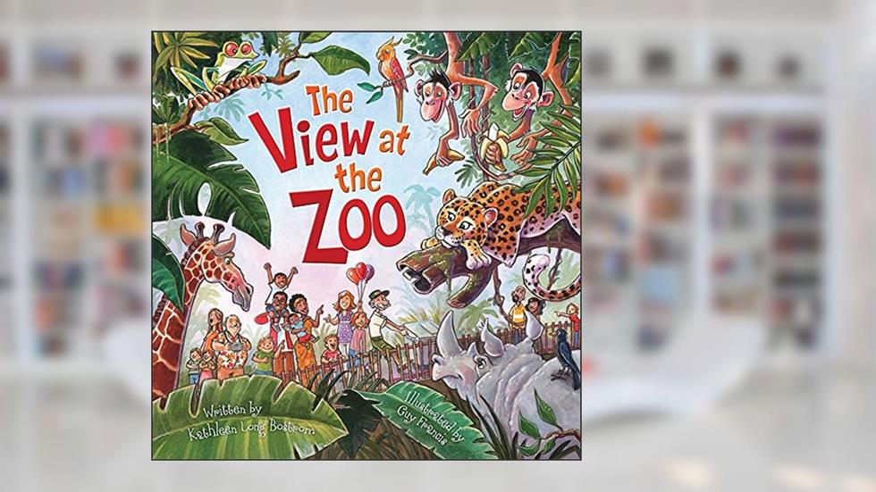 The View At The Zoo, written by Kathleen Long Bostrom