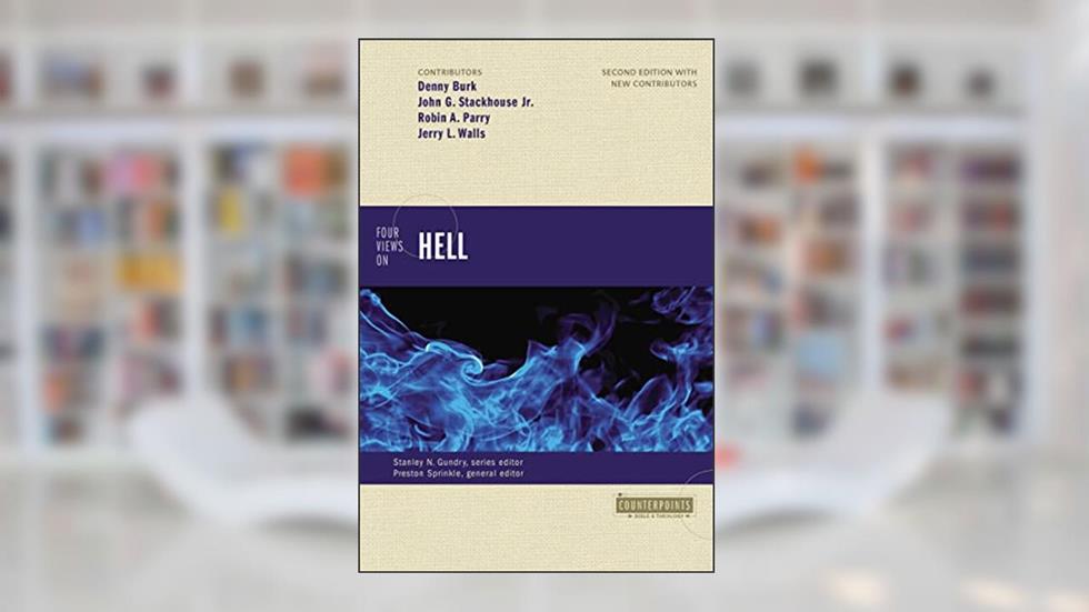 Four Views on Hell: Second Edition (Counterpoints: Bible and Theology), written by Zondervan
