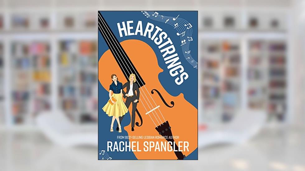 Heartstrings, written by Rachel Spangler