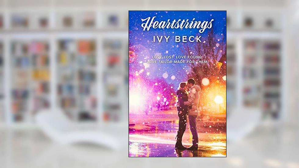 Heartstrings: A Second-Chance Romance, written by Ivy Beck