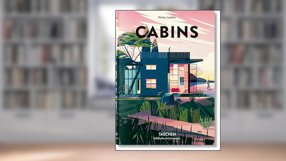 Cabins / Hutten / Cabanes, written by Philip Jodidio