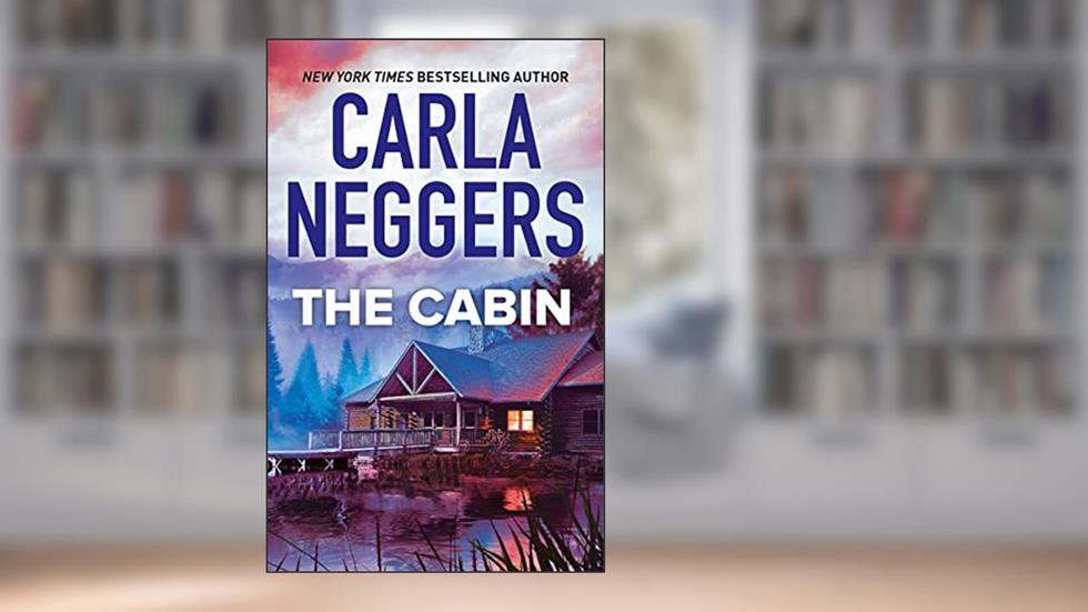 The Cabin (The Carriage House Book 2), written by Carla Neggers