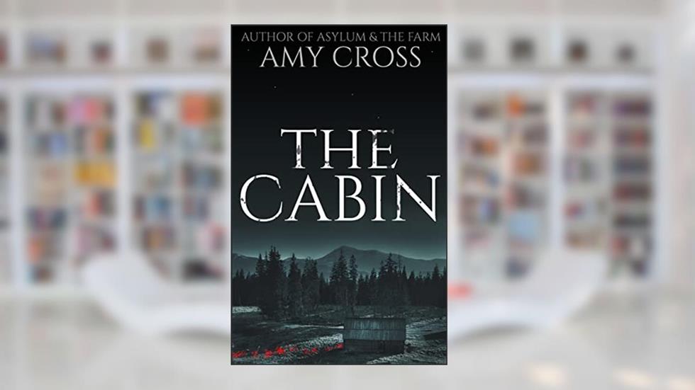 The Cabin, written by Amy Cross