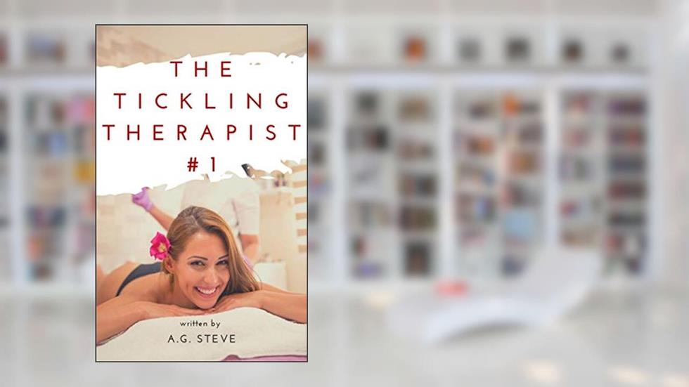 The Tickling Therapist: Amanda's massage (The TickLe Therapiest), written by A.G. Steve