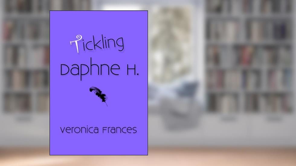 Tickling Daphne H., written by Veronica Frances