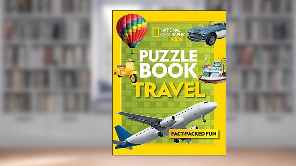 Puzzle Book Travel: Brain-tickling quizzes, sudokus, crosswords and wordsearches (National Geographic Kids Puzzle Books), written by National Geographic Kids