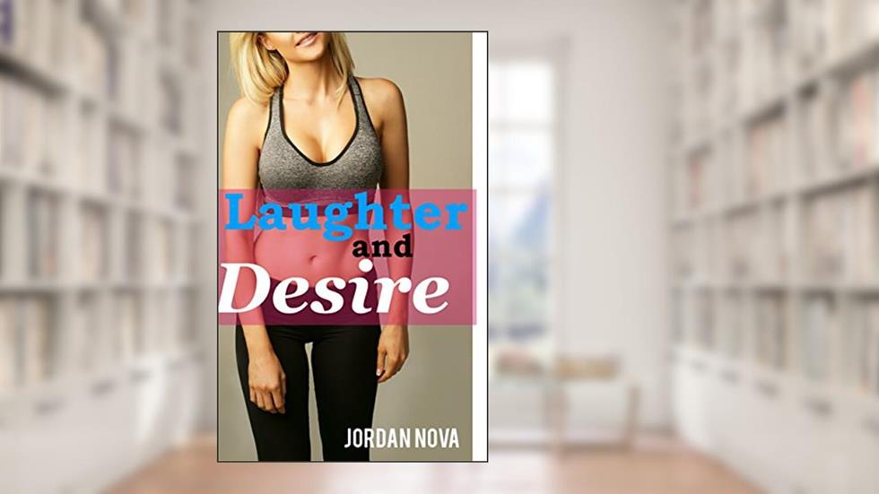 Laughter and Desire (tickling erotica), written by Jordan Nova