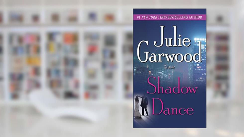 Shadow Dance: A Novel (Buchanan / Renard / MacKenna Book 6), written by Julie Garwood