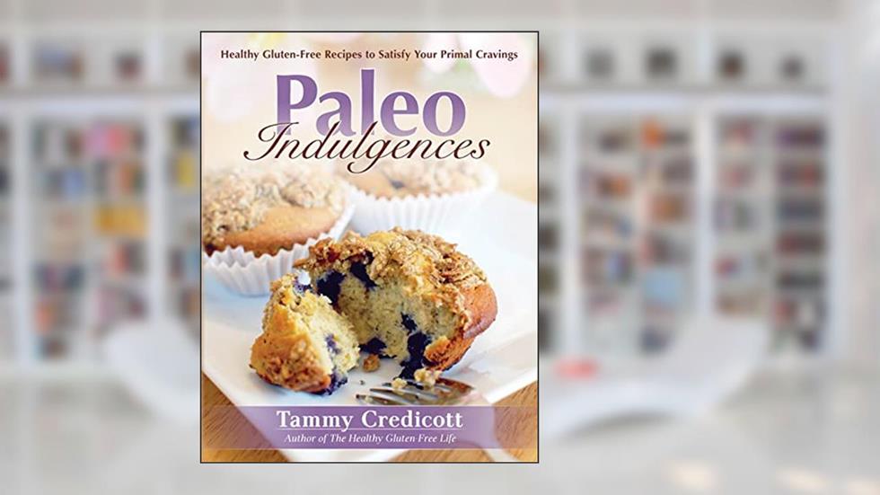 Paleo Indulgences, written by Tammy Credicott