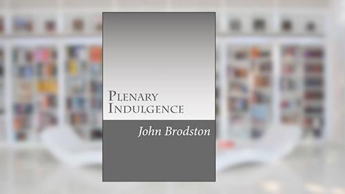 Cover from Plenary Indulgence, written by John Brodston