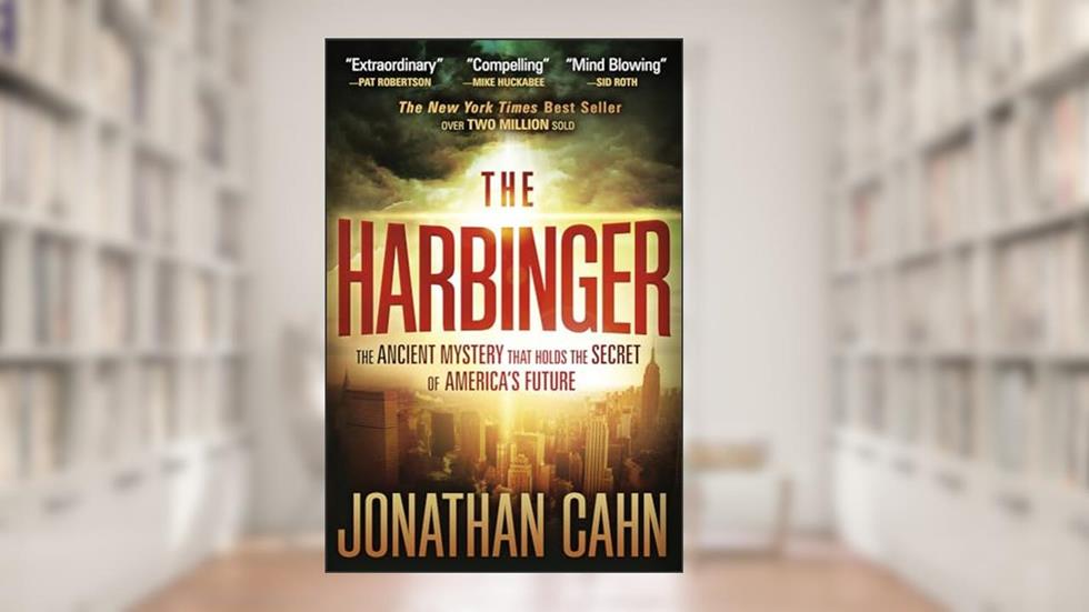 The Harbinger: The Ancient Mystery That Holds the Secret of America's Future, written by Jonathan Cahn