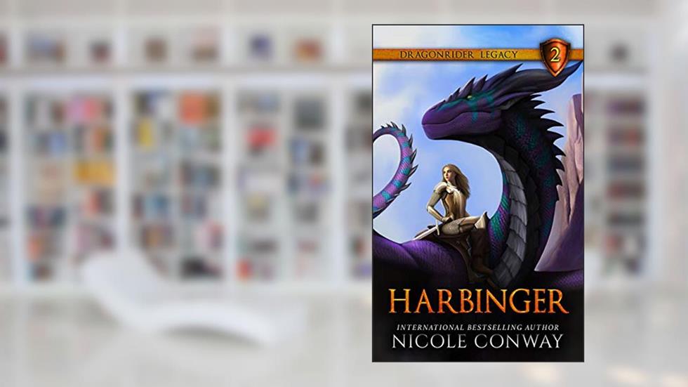 Harbinger (The Dragonrider Legacy Book 2), written by Nicole Conway