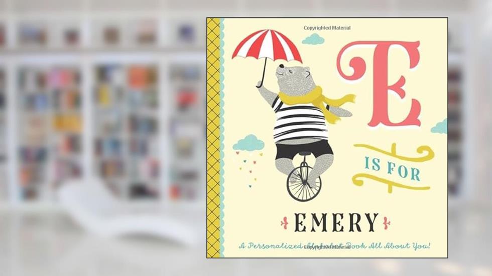E is for Emery: A Personalized Alphabet Book All About You! (Personalized Children's Book), written by Li'l Llama Custom Kids Books
