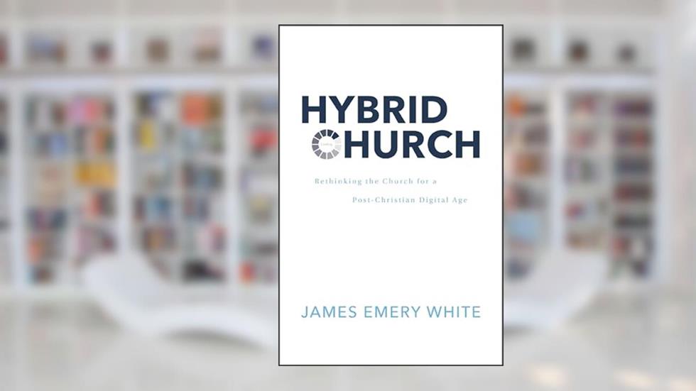 Hybrid Church: Rethinking the Church for a Post-Christian Digital Age, written by James Emery White