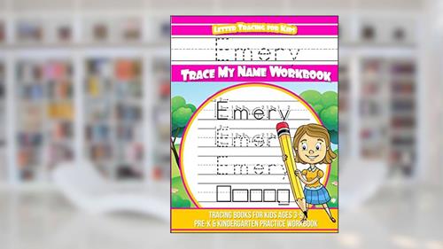 Cover from Emery Letter Tracing for Kids Trace my Name Workbook: Tracing Books for Kids ages 3 - 5 Pre-K & Kindergarten Practice Workbook, written by Emery Books