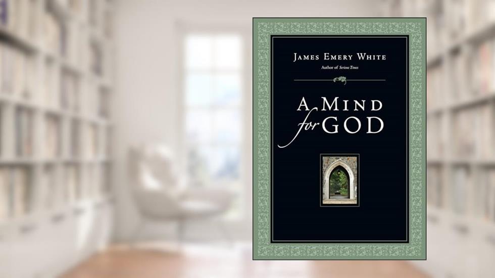 A Mind for God, written by James Emery White