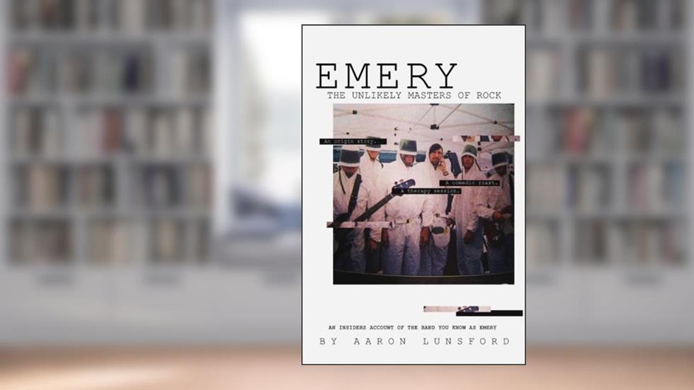 Emery, The Unlikely Masters of Rock: An Origin Story. A Comedic Roast. A Therapy Session., written by Aaron Lunsford