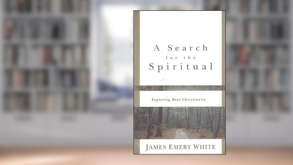 A Search for the Spiritual: Exploring Real Christianity, written by James Emery White