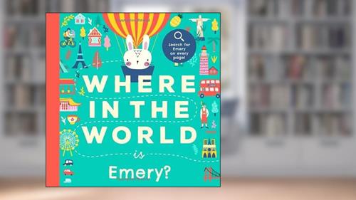 Cover from Where In the World is Emery?: A Cultural Search-and-Find Journey Around the World Starring Emery! (Personalized Children's Book Gift), written by Miles Tucker