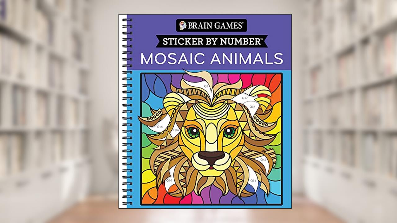Brain Games - Sticker by Number: Mosaic Animals (28 Images to Sticker), written by Publications International Ltd.; New Seasons; Brain Games