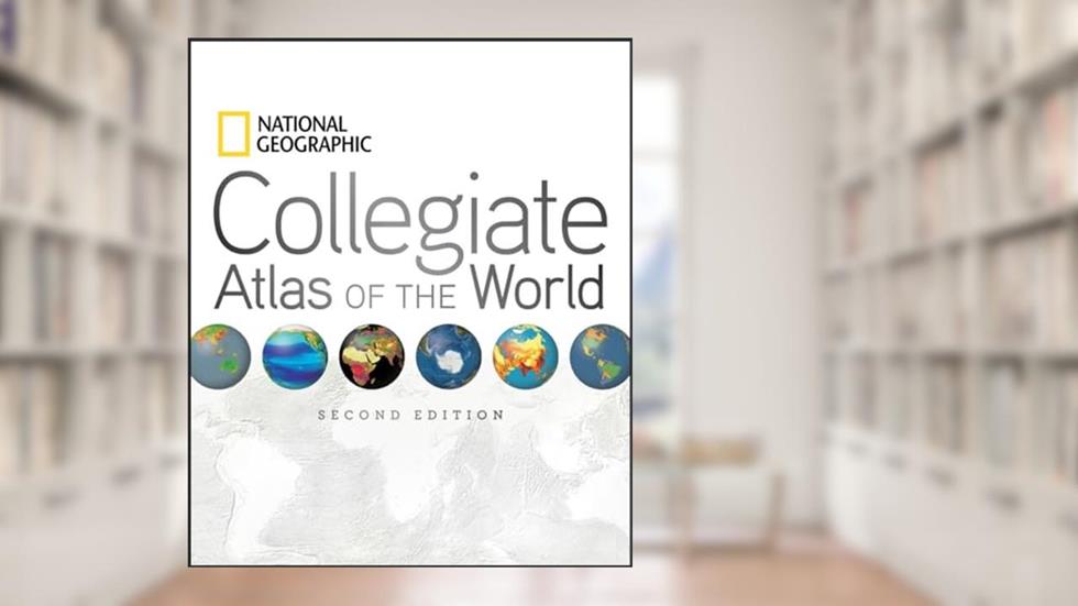 National Geographic Collegiate Atlas of the World, 2nd Edition, written by National Geographic Society