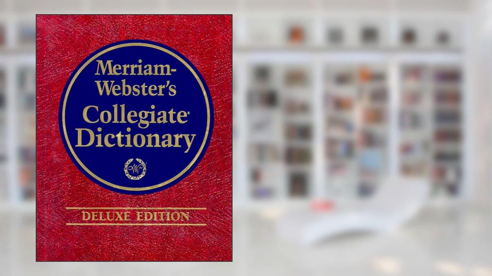 Merriam-Webster's Collegiate Dictionary, Deluxe Edition, written by Merriam-Webster