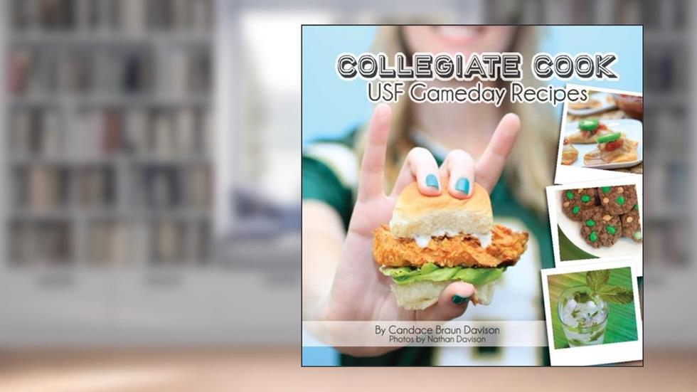 Collegiate Cook: USF Gameday Recipes: Volume 2 (Collegiate Cookbook), written by Candace Braun Davison