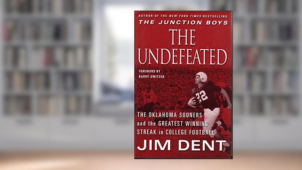 The Undefeated: The Oklahoma Sooners and the Greatest Winning Streak in College Football, written by Jim Dent