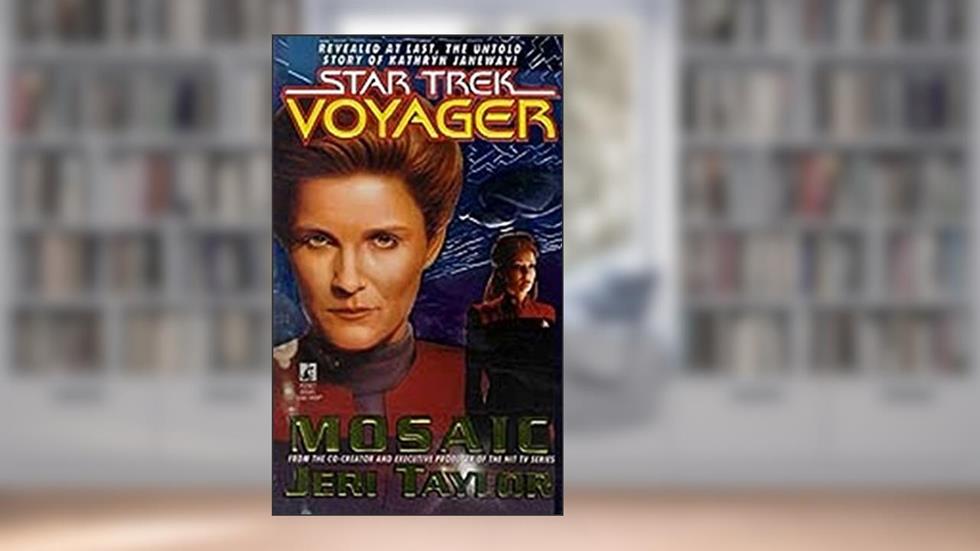 Mosaic (Star Trek: Voyager), written by Jeri Taylor