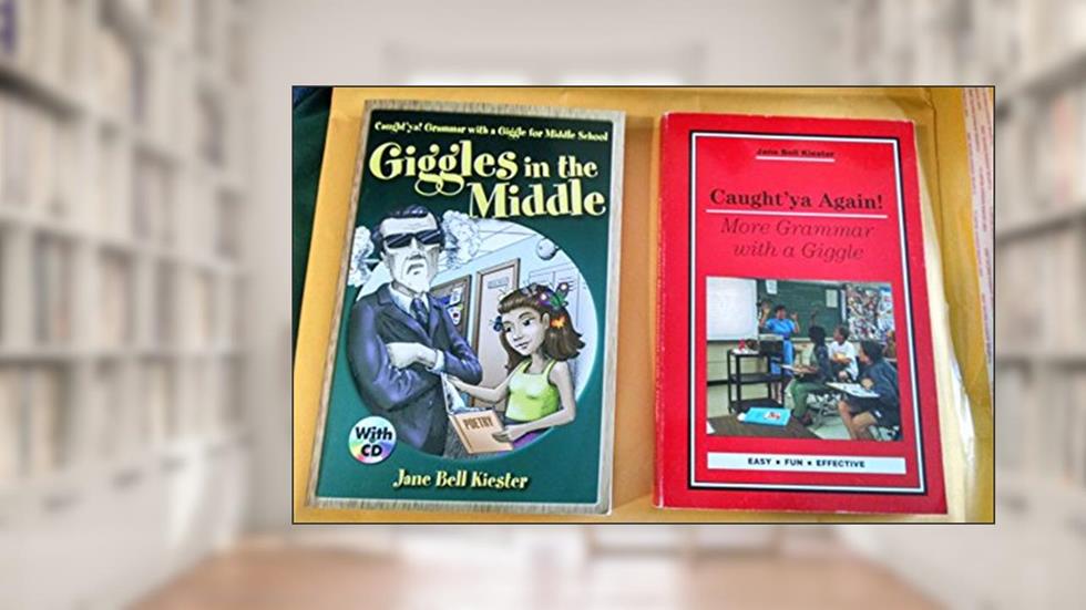 Caught'ya! Grammar with a Giggle for Middle School: Giggles in the Middle (Maupin House), written by Jane Bell Kiester