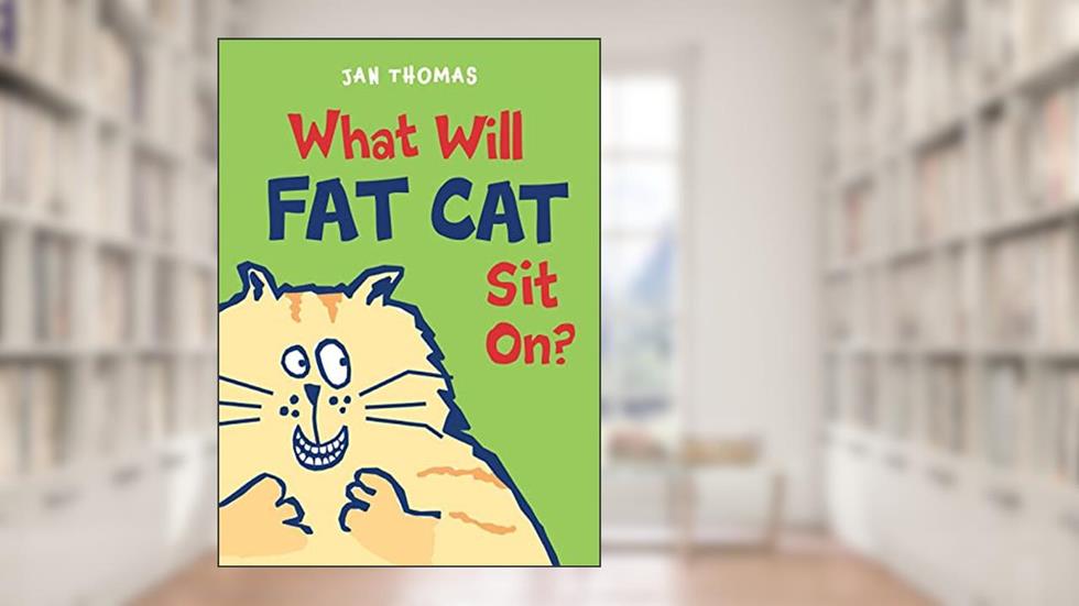 What Will Fat Cat Sit On? (The Giggle Gang), written by Jan Thomas