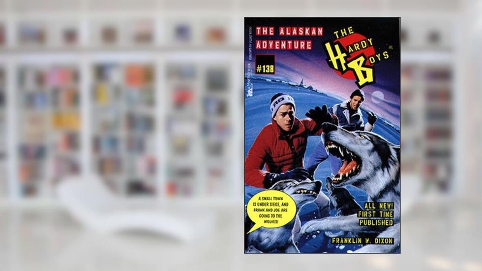 The Alaskan Adventure (The Hardy Boys Book 138), written by Franklin W. Dixon