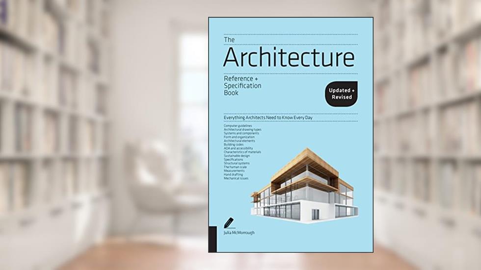 The Architecture Reference & Specification Book updated & revised: Everything Architects Need to Know Every Day, written by Julia McMorrough