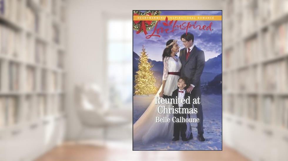 Reunited At Christmas (Alaskan Grooms), written by Belle Calhoune