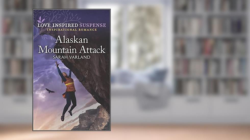 Alaskan Mountain Attack (Love Inspired Suspense), written by Sarah Varland