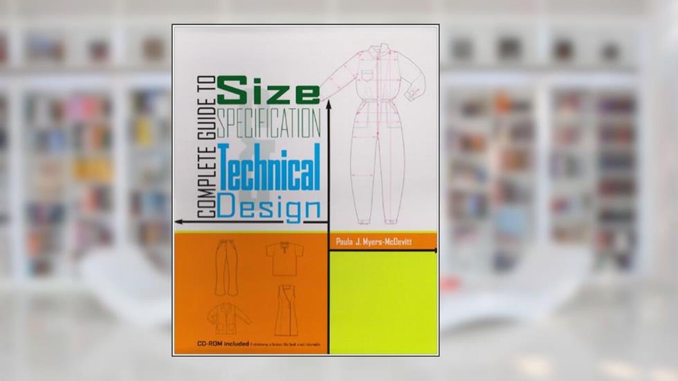 Complete Guide to Size Specification and Technical Design, written by Paula J. Myers-McDevitt