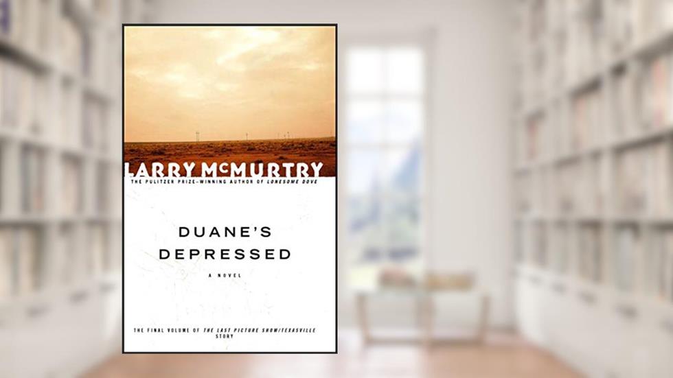 Duane's Depressed: A Novel (Duane Moore Book 3), written by Larry McMurtry