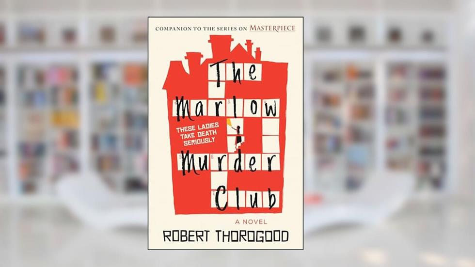 The Marlow Murder Club: A Novel, written by Robert Thorogood