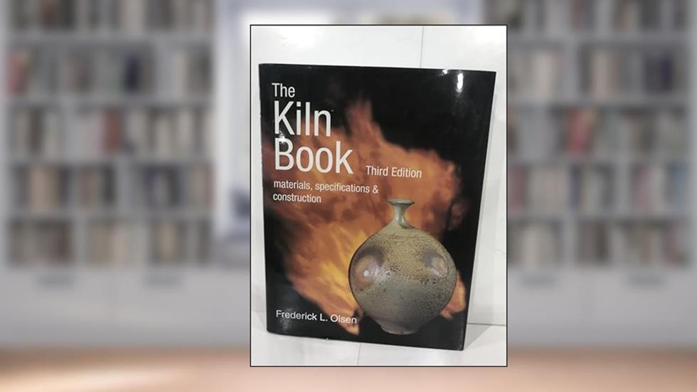 The Kiln Book: Materials, Specifications & Construction, written by Frederick L. Olsen