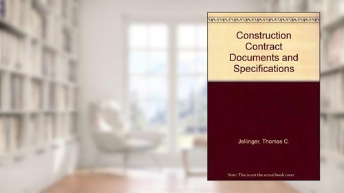Cover from Construction Contract Documents and Specifications, written by Thomas C. Jellinger