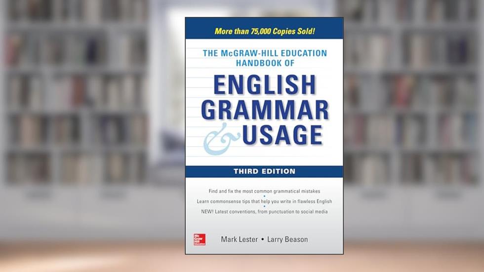 McGraw-Hill Education Handbook of English Grammar & Usage, written by Mark Lester