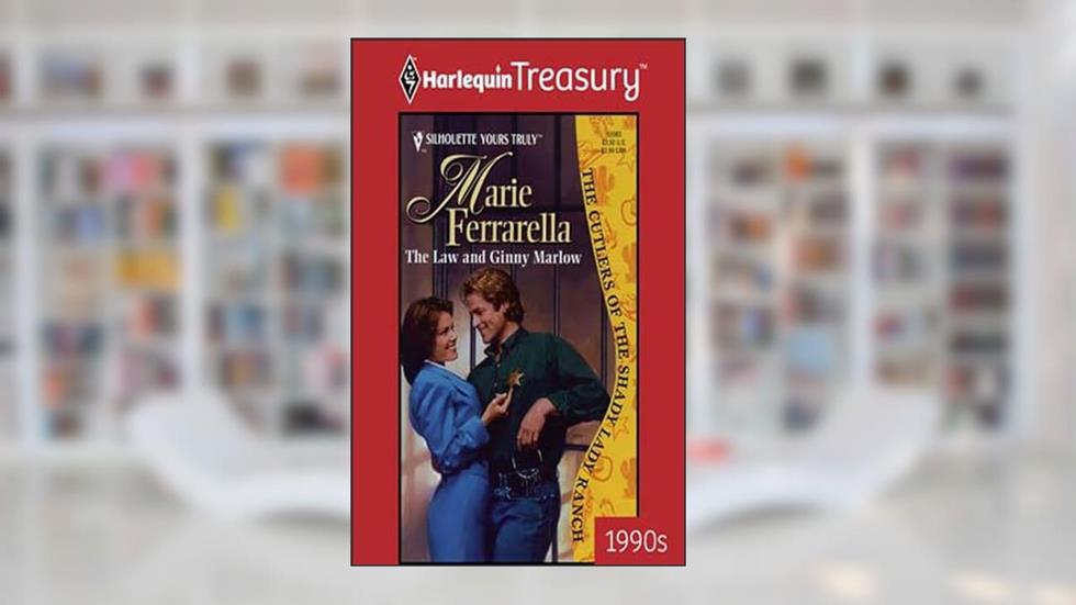 The Law and Ginny Marlow (The Cutlers of the Shady Lady Ranch), written by Marie Ferrarella