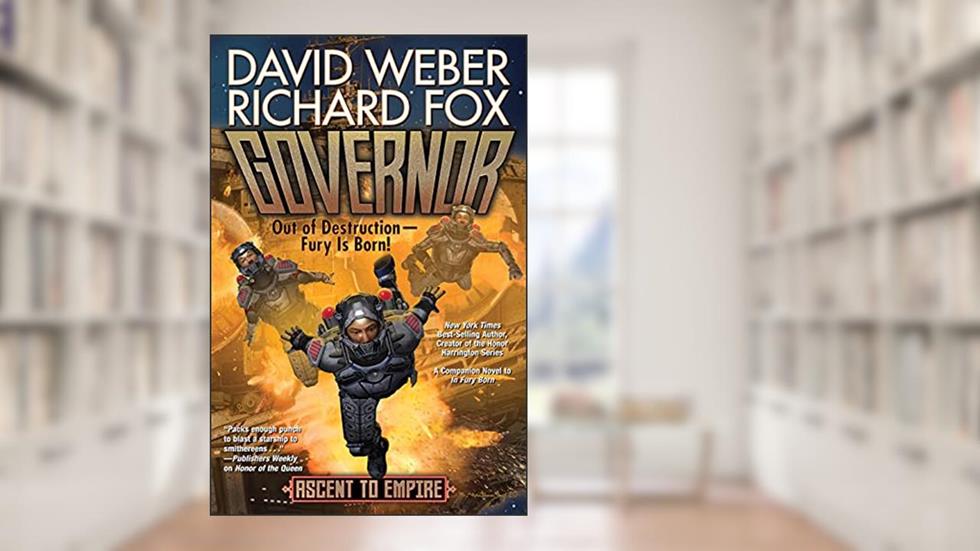 Governor (Ascent to Empire Book 1), written by David Weber; Richard Fox