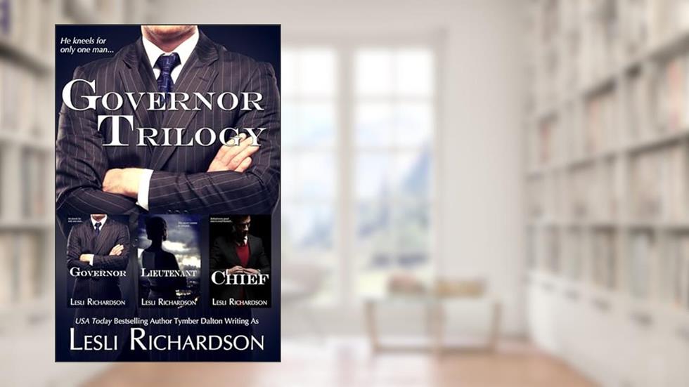 Governor Trilogy Box Set: Governor, Lieutenant, Chief, written by Lesli Richardson; Tymber Dalton