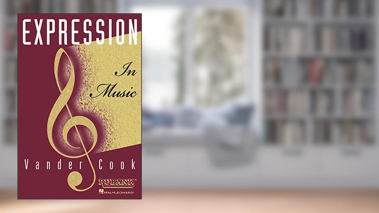Expression in Music, written by H.A. VanderCook