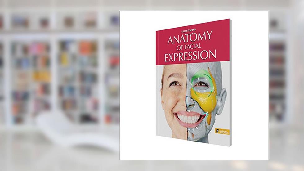 Anatomy of Facial Expressions, written by Uldis Zarins