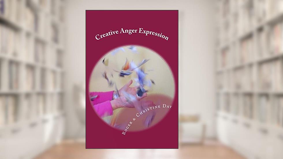Creative Anger Expression, written by Roger Day; Christine Day
