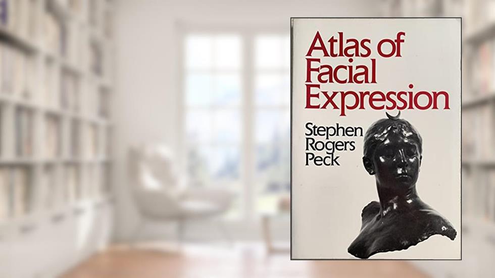 Atlas of Facial Expression, written by Stephen Rogers Peck